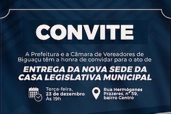 Entrega da nova sede da Câmara Municipal de Biguaçu